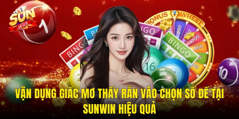 Vận Dụng Giấc Mơ Thấy Rắn Vào Chọn Số Đề Tại Sunwin Hiệu Quả