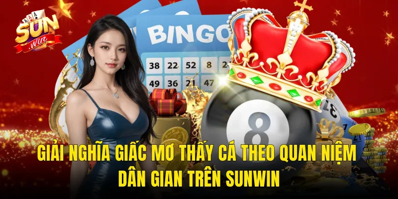 Giải Nghĩa Giấc Mơ Thấy Cá Theo Quan Niệm Dân Gian Trên Sunwin
