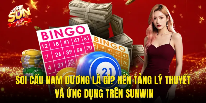 Soi Cầu Nam Dương Là Gì? Nền Tảng Lý Thuyết Và Ứng Dụng Trên Sunwin