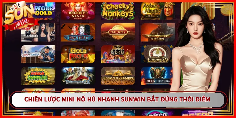 Chiến Lược Mini Nổ Hũ Nhanh Sunwin Bắt Đúng Thời Điểm