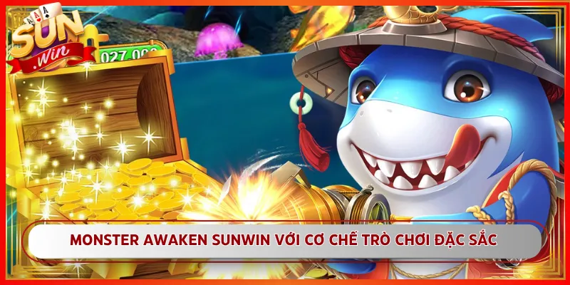 Monster Awaken Sunwin Với Cơ Chế Trò Chơi Đặc Sắc