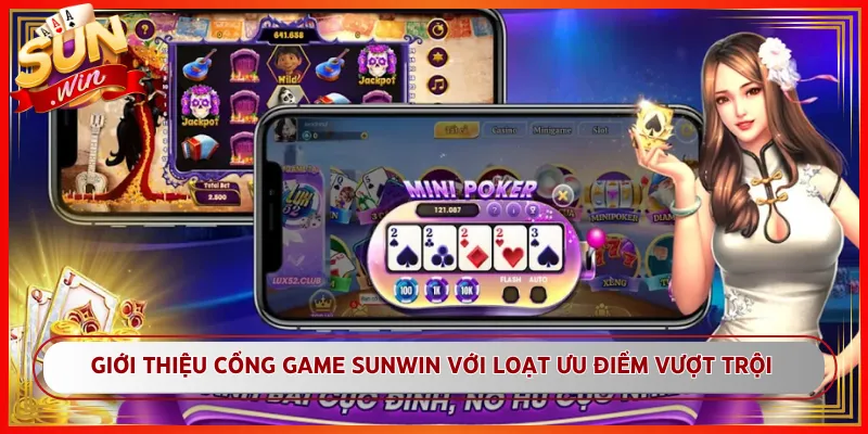 Giới thiệu cổng game Sunwin với loạt ưu điểm vượt trội
