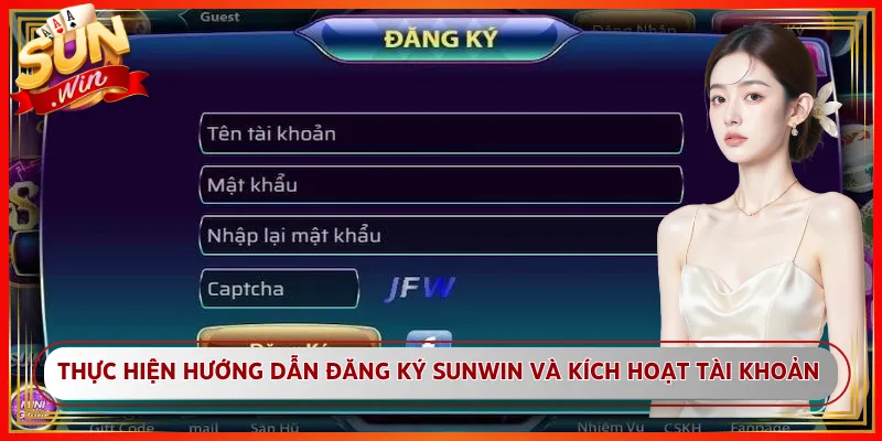 Thực hiện hướng dẫn đăng ký Sunwin và kích hoạt tài khoản