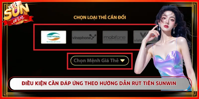 Điều kiện cần đáp ứng theo hướng dẫn rút tiền Sunwin