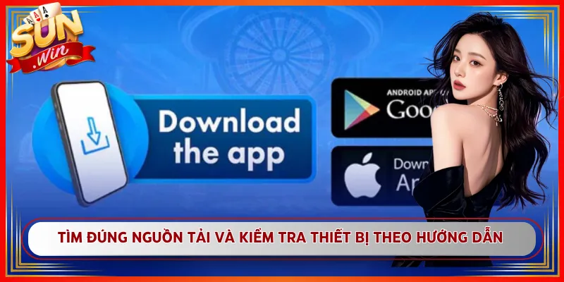 Tìm đúng nguồn tải và kiểm tra thiết bị theo hướng dẫn