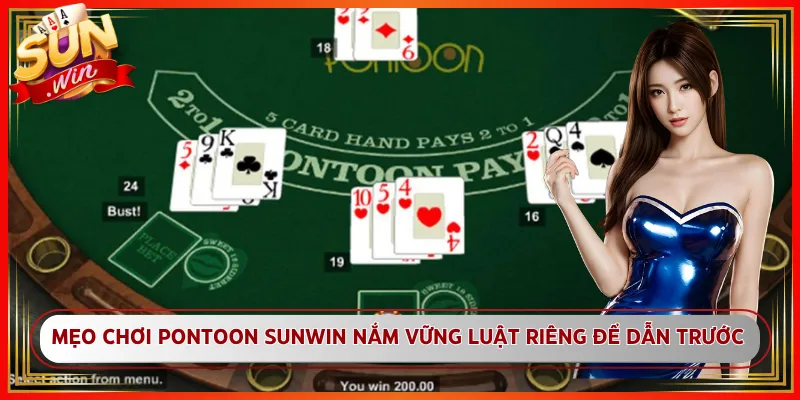 Mẹo Chơi Pontoon Sunwin Nắm Vững Luật Riêng Để Dẫn Trước