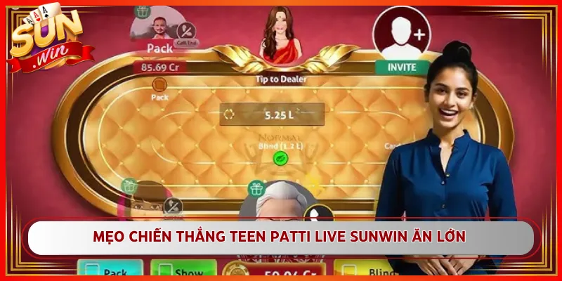 Mẹo Chiến Thắng Teen Patti Live Sunwin Ăn Lớn