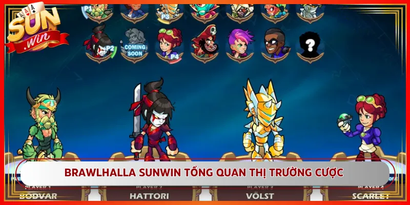 Brawlhalla Sunwin Tổng Quan Thị Trường Cược