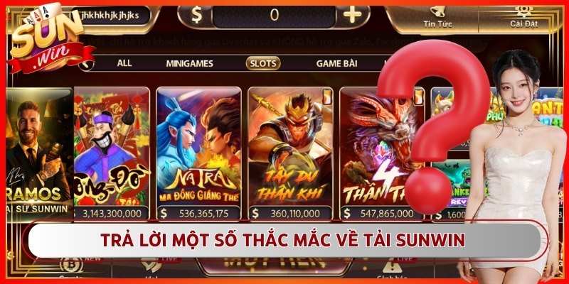 Trang chủ 9 Trả lời một số thắc mắc về tải Sunwin